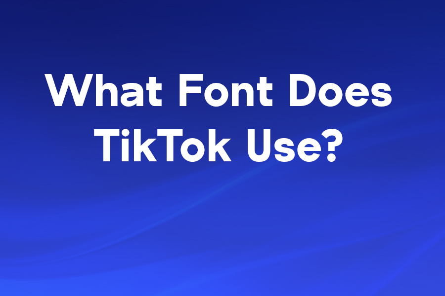 What-font-does-TikTok-use What Font Does TikTok Use
