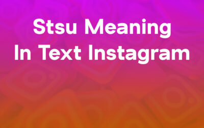 STSU meaning in text Instagram? Full Gen Z Breakdown